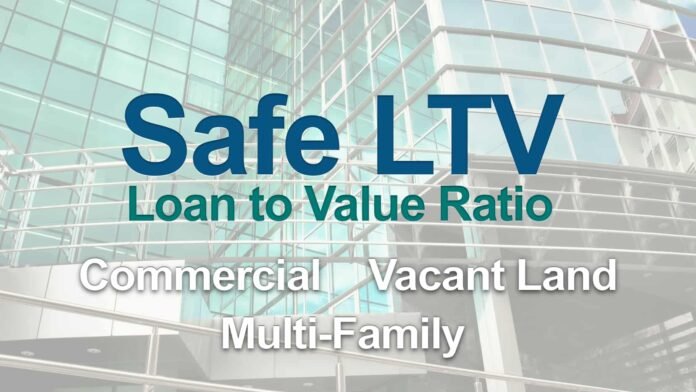 Safe Loan to Value Commercial, Vacant Land, Multi-Family Background picture of a building with the text Safe LTV, Loan to Value Ratio, Commercial, Vacant Land and Multi-Family.